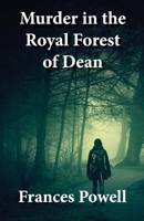 Murder in the Royal Forest of Dean 1543953263 Book Cover