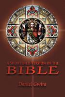 A Shortened Version of the Bible 1612048889 Book Cover