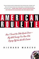 American Roulette: How I Turned the Odds Upside Down---My Wild Twenty-Five-Year Ride Ripping Off the World's Casinos (Thomas Dunne Books) 0312291396 Book Cover