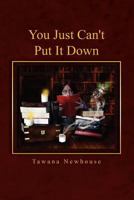 You Just Can't Put It Down 1462896294 Book Cover