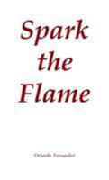 Spark the Flame 1939029473 Book Cover