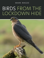 Birds From The Lockdown Hide 1802275959 Book Cover