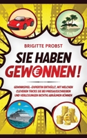 Sie haben gewonnen!: Gewinnspiel-Expertin enth�llt, mit welchen cleveren Tricks Sie bei Preisausschreiben und Verlosungen richtig abr�umen k�nnen 164780132X Book Cover