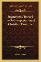 Suggestions Toward the Reinterpretation of Christian Doctrine 1425347002 Book Cover