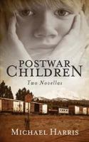 Postwar Children: Two Novellas 1539041794 Book Cover