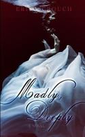 Madly, Deeply 1927940052 Book Cover