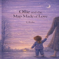 Ollie and the Map Made of Love (The world of Ollie.) B0GDZPSBMS Book Cover