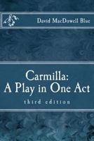 Carmilla: A Play in One Act 1505224829 Book Cover