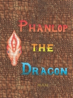 Phanlop the Dragon 099804301X Book Cover