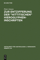 Zur Entzifferung Der "Hittitischen" Hieroglypheninschriften 3111127370 Book Cover
