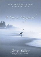 A Grace Disguised: How the Soul Grows through Loss 0310219310 Book Cover