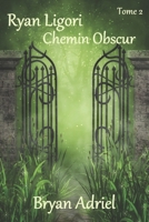 Ryan Ligori: Chemin Obscur (French Edition) B08BDWYQ6F Book Cover