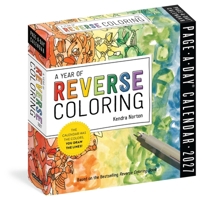 A Year of Reverse Coloring Page-A-Day® Calendar 2027: The Calendar Has the Colors, You Draw the Lines! 152353494X Book Cover