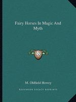 Fairy Horses In Magic And Myth 1425356192 Book Cover