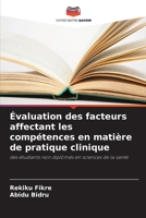 Évaluation des facteurs affectant les compétences en matière de pratique clinique: des étudiants non diplômés en sciences de la santé 6206356728 Book Cover