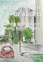 Beside The City Of Angels: An Anthology Of Long Beach Poetry 0984619860 Book Cover