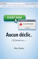 Aucun Déclic (French Edition) B0GP58F2XV Book Cover