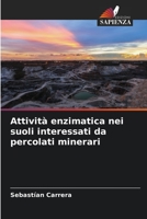 Attività enzimatica nei suoli interessati da percolati minerari 6206103455 Book Cover