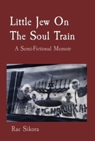 Little Jew on the Soul Train 1736935305 Book Cover