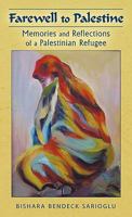 Farewell to Palestine: Memories and Reflections of a Palestinian Refugee 1450263402 Book Cover