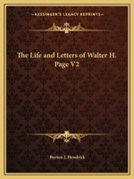 The Life And Letters Of Walter H. Page: Volume Ii (V. Ii) 9356905614 Book Cover