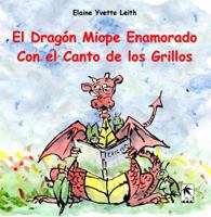 El Dragón Miope Enamorado Con el Canto de los Grillos 194882034X Book Cover