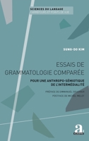 Essais de grammatologie comparée: Pour une anthropo-sémiotique de l’intermédialité (Sciences Du Langage Carrefour Et Points de Vue) (French Edition) 2806136857 Book Cover