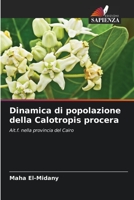Dinamica di popolazione della Calotropis procera: Ait.f. nella provincia del Cairo 6205265087 Book Cover