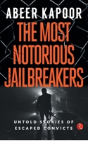 The Most Notorious Jailbreakers 9353337992 Book Cover