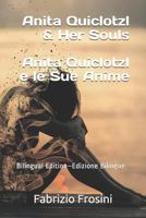 Anita Quiclotzl & Her Souls Anita Quiclotzl E Le Sue Anime: Bilingual Ed. - Ed. Bilingue 1798287781 Book Cover