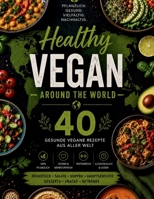 Healthy Vegan Around the World: 40 gesunde vegane Rezepte aus aller Welt (German Edition) B0H7BCWWPP Book Cover