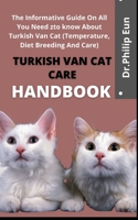 Turkish Van Cat Care Handbook: The Informative Guide On All You Need To Know About Turkish Van Cat B09CRW9988 Book Cover