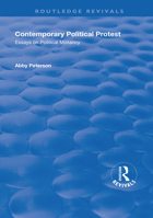 Contemporary Political Protest: Essays on Political Militancy 1138729221 Book Cover