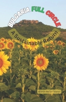 Bulgaria Full Circle: A Sustainable Return to Bulgaria 619774211X Book Cover