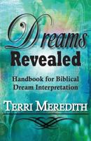 Dreams Revealed: Handbook for Biblical Dream Interpretation 1937331741 Book Cover