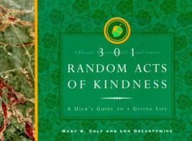 301 Random Acts of Kindness: A User's Guide to a Giving Life 1565301358 Book Cover