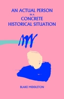An Actual Person in a Concrete Historical Situation 1944866930 Book Cover