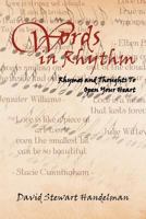 Words in Rhythm: Rhymes and Thoughts to Open Your Heart 1477117296 Book Cover