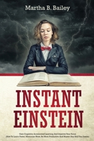 Instant Einstein: Gain Cognitive Accelerated Learning And Improve Your Focus 1692293656 Book Cover