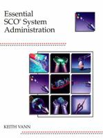 Essential SCO System Administration 013290859X Book Cover