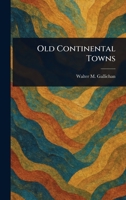 Old Continental Towns 102324151X Book Cover