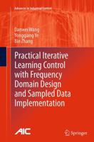 Practical Iterative Learning Control with Frequency Domain Design and Sampled Data Implementation 9811013535 Book Cover