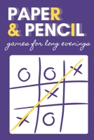 Paper & pencil games for long evenings: 2 players activity book, 7 different paper and pencil games, perfect gift for kids, teens and students! 1711152927 Book Cover