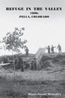 Refuge in the Valley: 1800s Pella, Colorado 0971571473 Book Cover