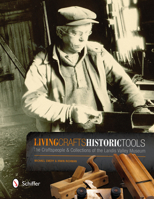 Living Crafts, Historic Tools: The Craftspeople and Collections of the Landis Valley Museum 0764342975 Book Cover