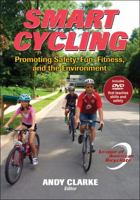 Smart Cycling: Promoting Safety, Fun, Fitness, and the Environment 0736087176 Book Cover