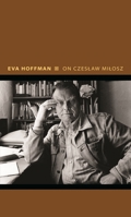 On Czeslaw Milosz: Visions from the Other Europe 0691212694 Book Cover