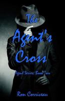 The Agent's Cross 1539566722 Book Cover