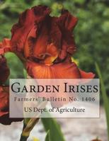 Garden Irises: Farmers' Bulletin No. 1406 1723410616 Book Cover