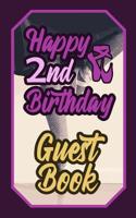 Happy 2nd Birthday Guest Book: 2 Second Two Artistic Dance Lovers Ballet Celebration Message Logbook for Visitors Family and Friends to Write in Comments & Best Wishes Gift Log (Birth Day Guestbook) 1092390855 Book Cover